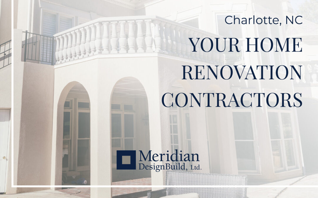 Your Home Renovation Contractors — Charlotte, NC